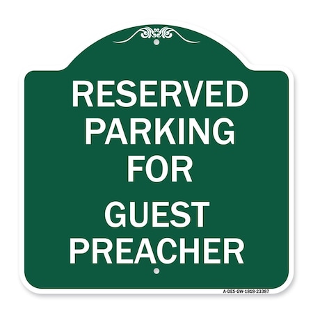 Signmission Parking Reserved for Guest Preacher, Green & White Aluminum Sign, 18" x 18", GW-1818-23387 A-DES-GW-1818-23387